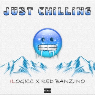 Just Chilling ft. Red Banzino lyrics | Boomplay Music
