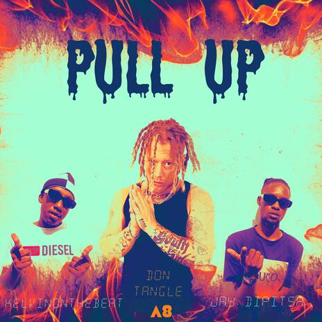 Pull Up ft. Don Tangle, KelvinOnTheBeat & Jay Dipitsa | Boomplay Music