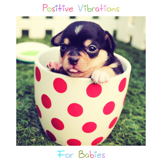 Positive Vibrations for Babies