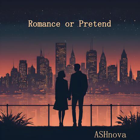 Romance or Pretend? | Boomplay Music