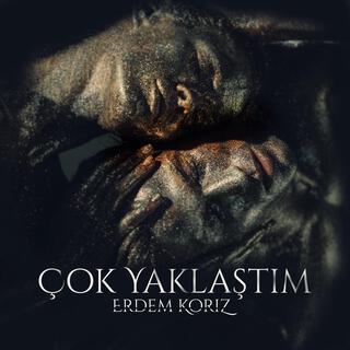 Çok Yaklaştım ft. Melis Bilen lyrics | Boomplay Music