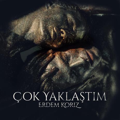 Çok Yaklaştım ft. Melis Bilen | Boomplay Music