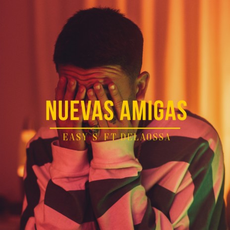 Nuevas Amigas ft. Delaossa | Boomplay Music