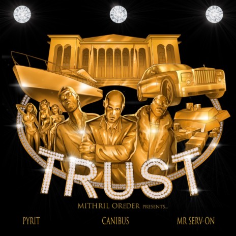 Trust ft. Canibus, Mr. Serv-On & Pyrit | Boomplay Music