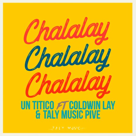 Chalalay ft. Taly Music Pive & Coldwin Lay | Boomplay Music