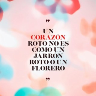 Un corazón roto no es como un jarrón roto o un florero (Original Motion Picture Soundtrack)