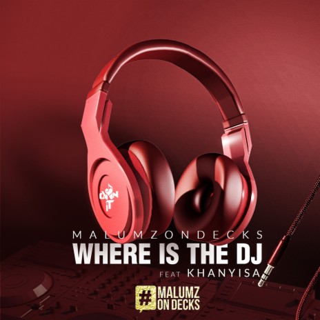 Where Is the DJ ft. Khanyisa | Boomplay Music