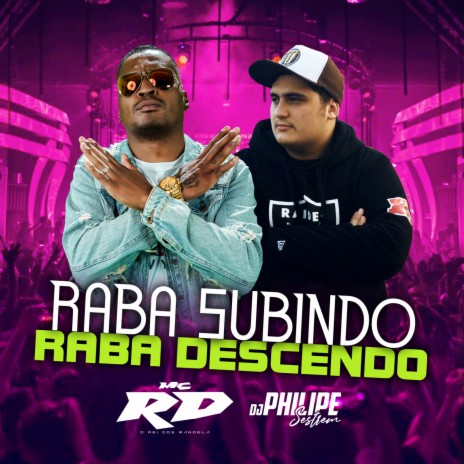 Raba Subindo, Raba Descendo (Mandelão) ft. DJ Philipe Sestrem | Boomplay Music