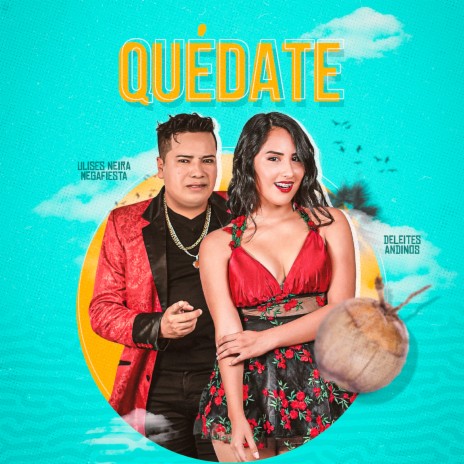 Quédate ft. Ulices Neira Megafiesta | Boomplay Music