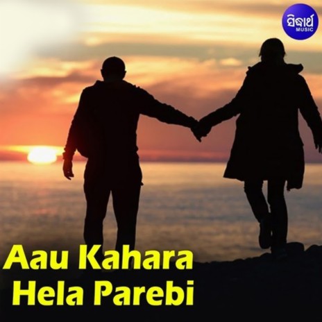 Aau Kahara Hela Parebi | Boomplay Music