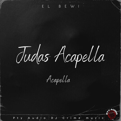 Judas (Acapella) ft. Pty Audio & DJ Crime Music