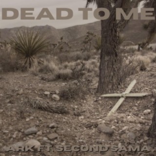 dead to me ft. Second Sama lyrics | Boomplay Music