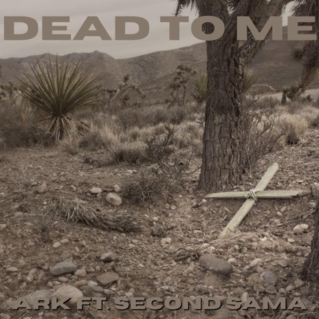 dead to me ft. Second Sama | Boomplay Music