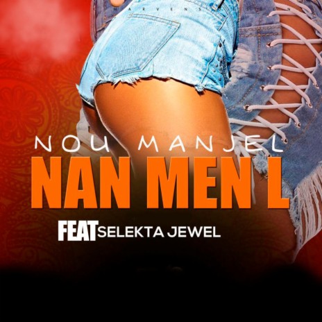 Nou Manjel Nan Men l ft. Selekta Jewel | Boomplay Music