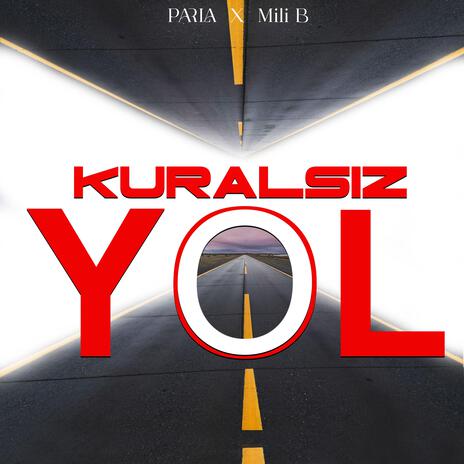 KURALSIZ YOL ft. Mili B | Boomplay Music