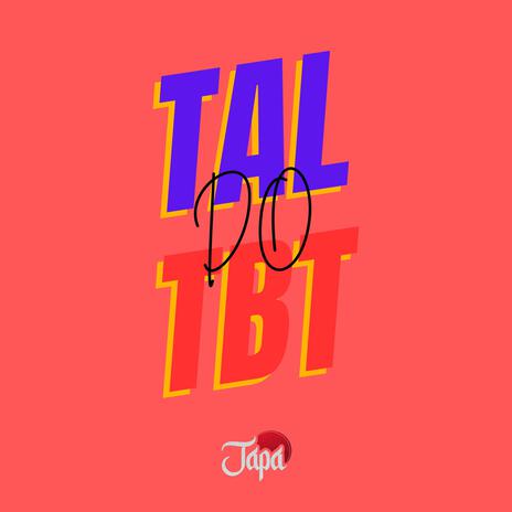 TAL DO TBT ft. Mc Maya | Boomplay Music