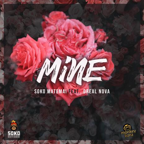 Mine ft. Dreal Nova | Boomplay Music