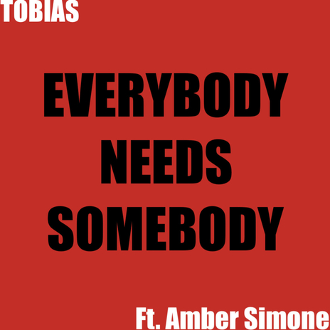 Everybody Needs Somebody ft. Amber Simone | Boomplay Music