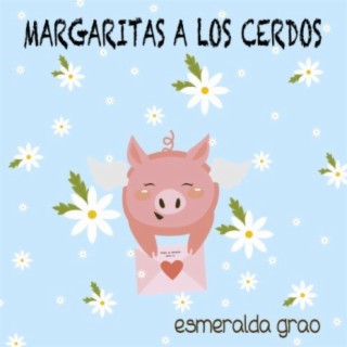 Margaritas a los Cerdos