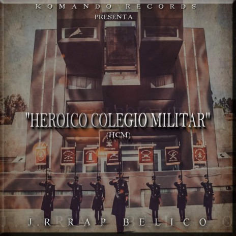 Heroico Colegio Militar | Boomplay Music