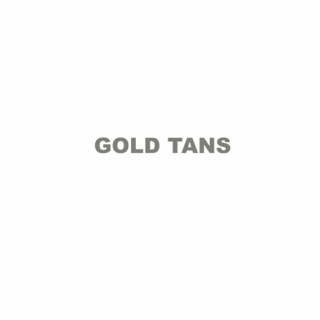 Gold Tans | Boomplay Music