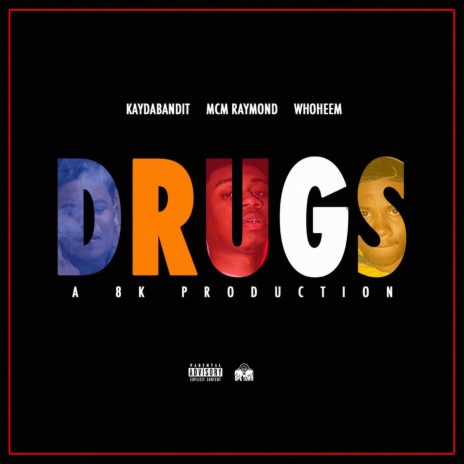 Drugs ft. MCM Raymond, KayDaBandIt & WhoHeem