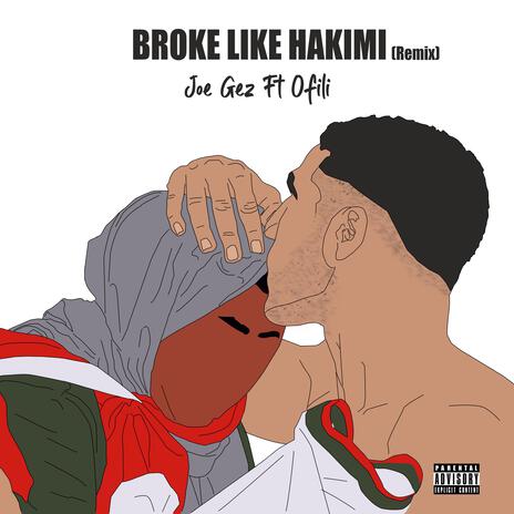 Broke Like Hakimi (Remix) ft. Ofili | Boomplay Music