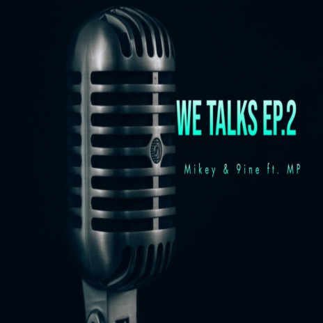 We Talk Ep.2 Pt. 2 ft. 9ine & Mary Porter | Boomplay Music