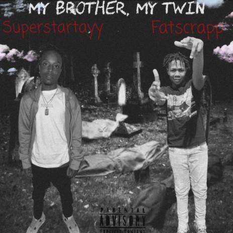 My Brother, My Twin ft. Superstar Tayy | Boomplay Music