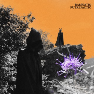 Putrefactio ft. Damnatio lyrics | Boomplay Music