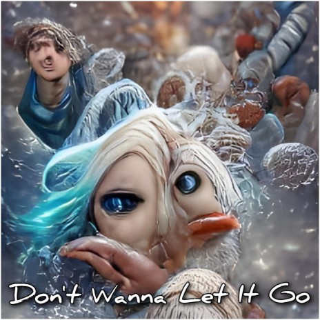 Don't Wanna Let It Go