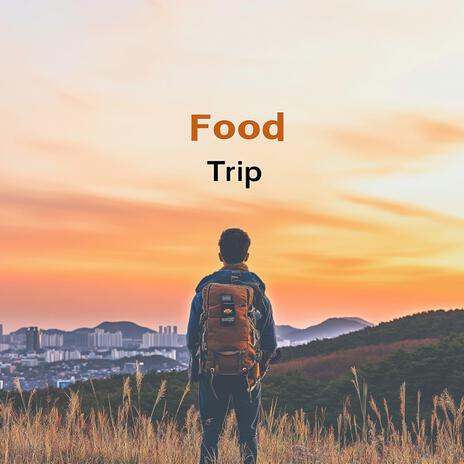 Food Trip | Boomplay Music