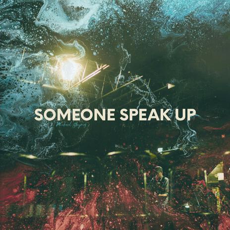 Someone Speak Up | Boomplay Music