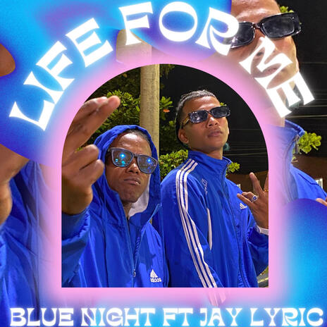 LIFE FOR ME ft. Jay Lyric | Boomplay Music