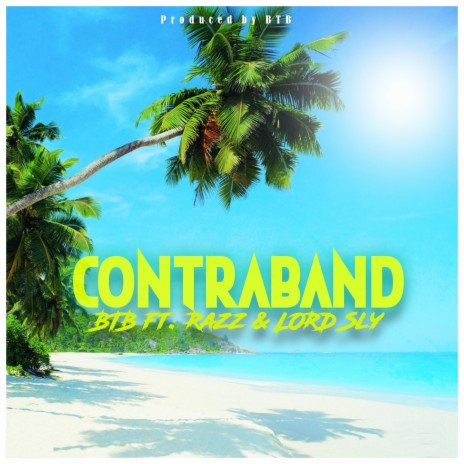 Contraband ft. Raz & Lord Sly | Boomplay Music