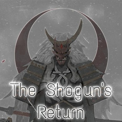 The Shogun's Return | Boomplay Music