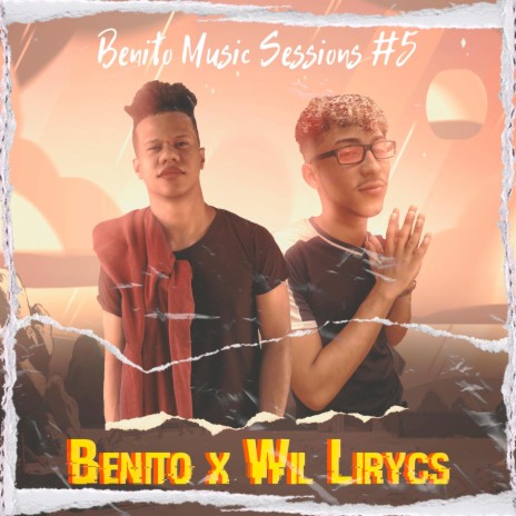 Wil Lirycs: Benito Music Sessions 5 ft. Wil Lirycs | Boomplay Music