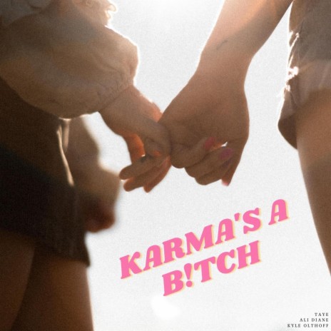 Karma's a B!tch ft. Taye & Ali Diane | Boomplay Music