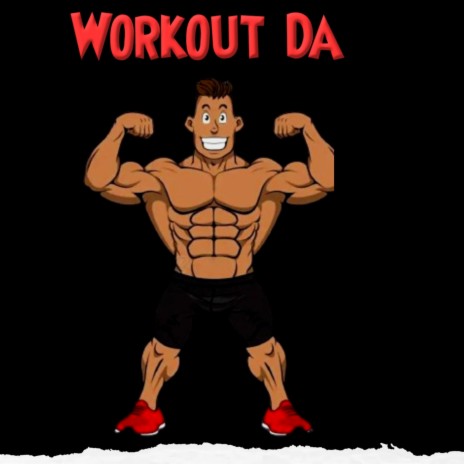 Workout Da | Boomplay Music