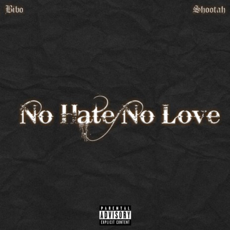 No hate No love | Boomplay Music