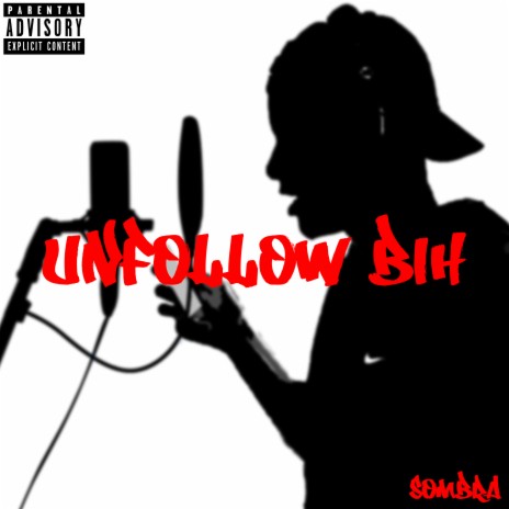 Unfollow Bih | Boomplay Music