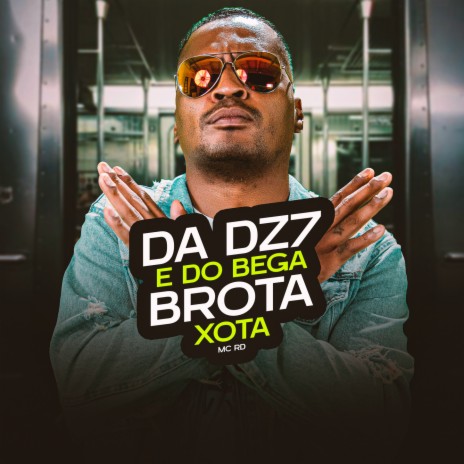 Da DZ7 e do Bega, Brota xota ft. DJ Bill | Boomplay Music