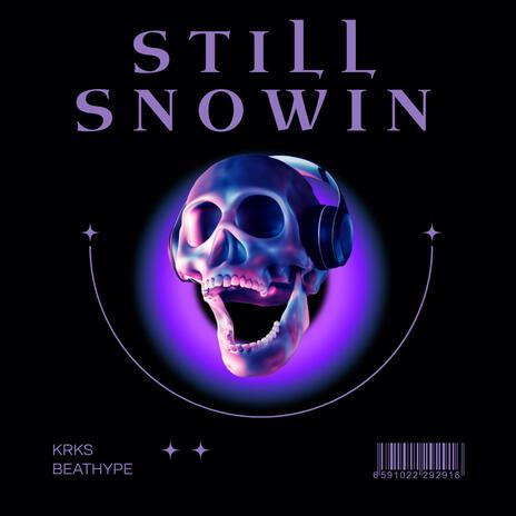 Still Snowin | Boomplay Music