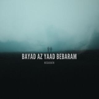 Bayad Az Yaad Bebaram lyrics | Boomplay Music