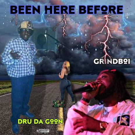 Been Here Before ft. Grindboi