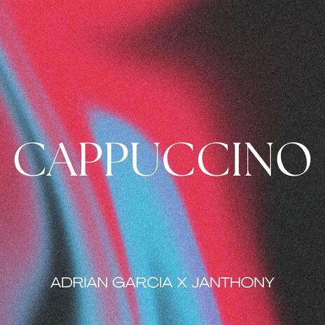 CAPPUCCINO ft. Janthony | Boomplay Music