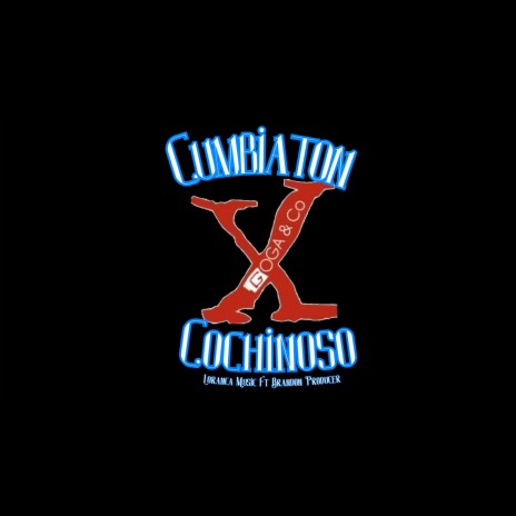Cumbiaton cochinoso ft. Brandon Producer | Boomplay Music