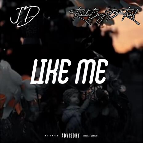 Like Me ft. RudeBoy B-Rad | Boomplay Music