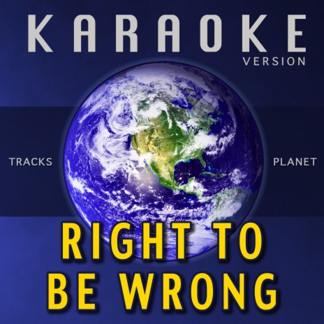 Right to Be Wrong (Karaoke Version) | Boomplay Music