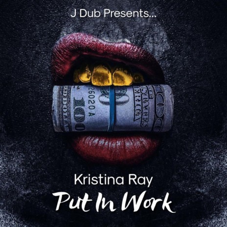 Put In Work (Radio Edit) ft. Kristina Ray | Boomplay Music